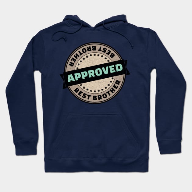 Best brother, approved rubber stamp Hoodie by All About Nerds